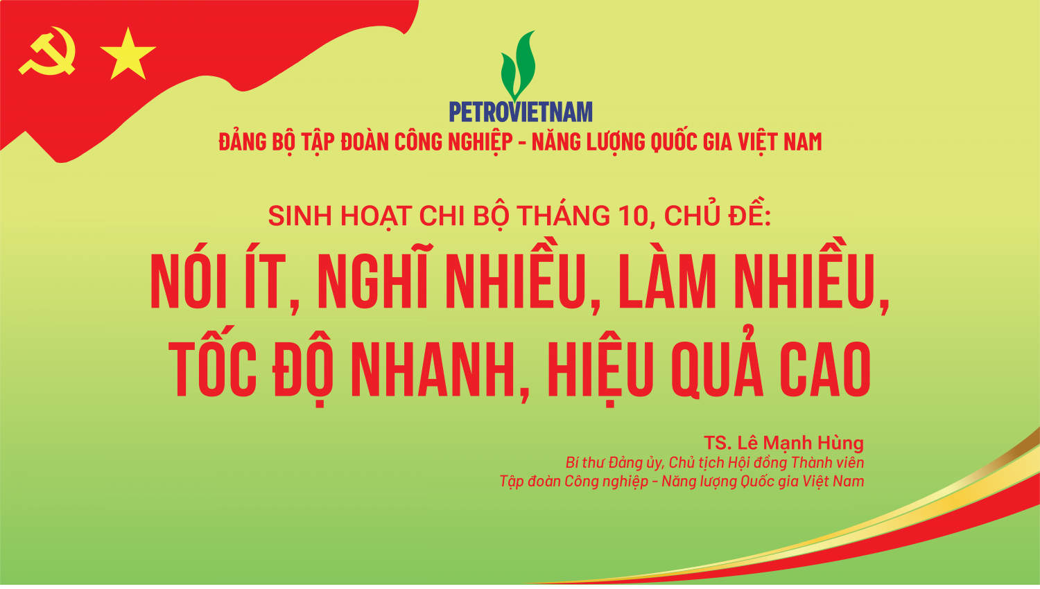 Sinh hoạt chi bộ tháng 10 quán triệt tinh thần chỉ đạo xuyên suốt “Nói ít - Nghĩ nhiều - Làm nhiều - Tốc độ nhanh - Hiệu quả cao” trong toàn Đảng bộ Tập đoàn.