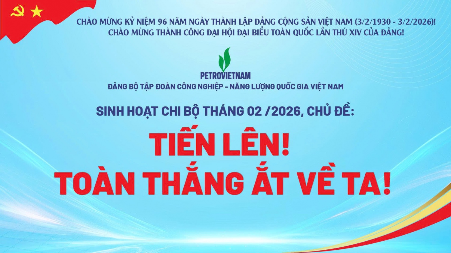 Buổi sinh hoạt chi bộ tháng 2/2026 được triển khai tổ chức với chủ đề “Tiến lên! Toàn thắng ắt về ta!”.